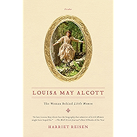 Louisa May Alcott: The Woman Behind Little Women