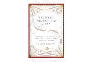Between Heaven and Hell: A Dialog Somewhere Beyond Death with John F. Kennedy, C. S. Lewis and Aldous Huxley (The IVP Signatu