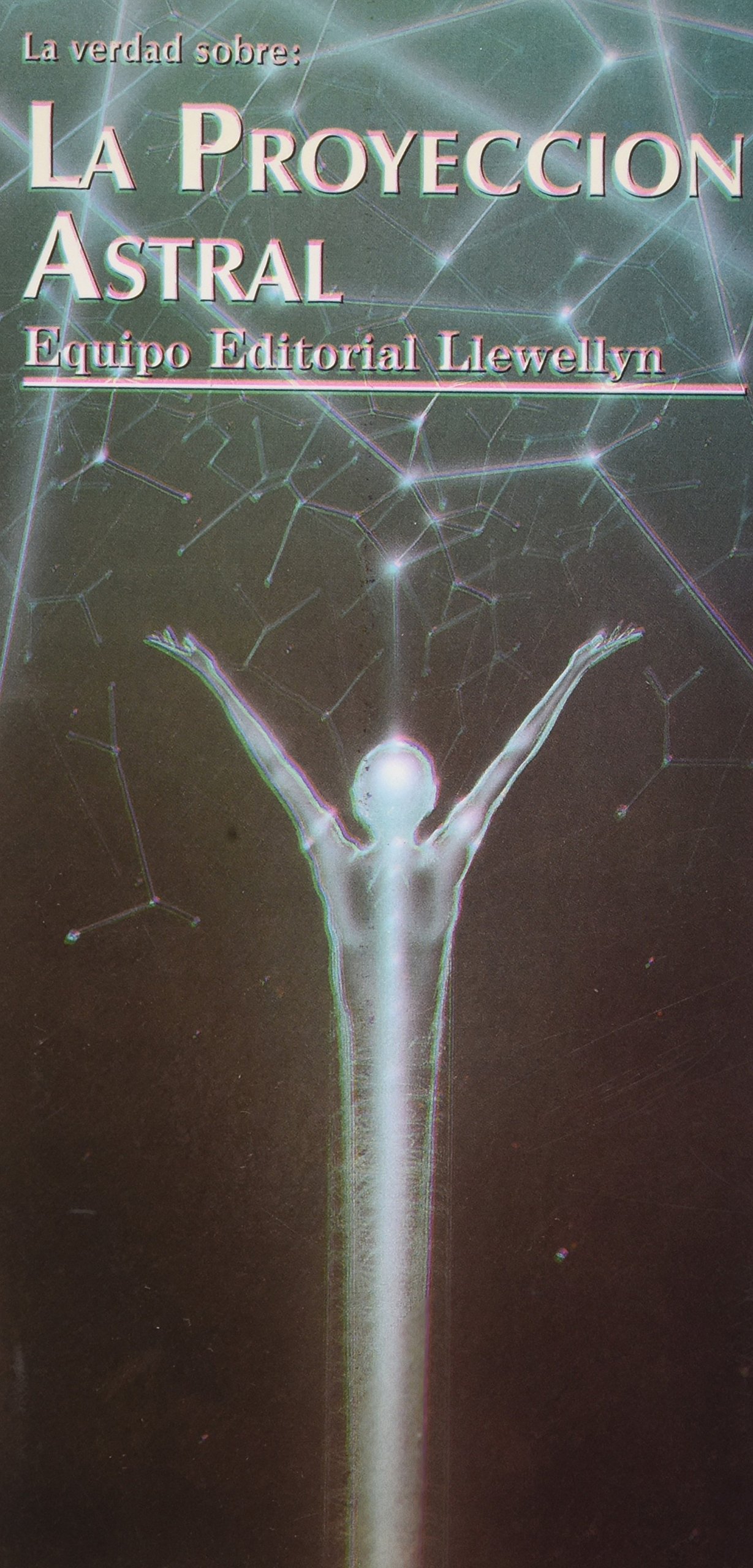 La Proyeccion Astral The Astral Projection Spanish Edition Llewellyn Equip 9788476270691 Amazon Com Books