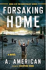 Forsaking Home (The Survivalist Series Book 4) Kindle Edition