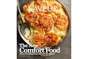 Saveur: The New Comfort Food: Home Cooking from Around the World