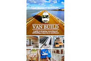 Van Build: A complete DIY guide to designing, converting and self-building your campervan or motorhome