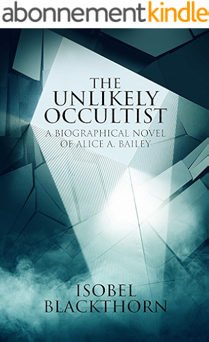 Download The Unlikely Occultist: A Biographical Novel of Alice A. Bailey (English Edition) PDF
