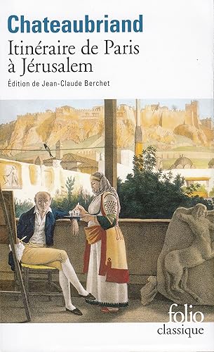 Download Itinéraire de Paris à Jérusalem et de Jérusalem à Paris, suivi du Journal de Julien PDF