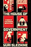 The House of Government: A Saga of the Russian Revolution