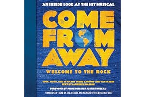 Come From Away: Welcome to the Rock: An Inside Look at the Hit Musical