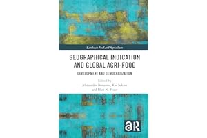 Geographical Indication and Global Agri-Food: Development and Democratization (Earthscan Food and Agriculture)