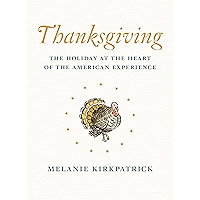 Thanksgiving: The Holiday at the Heart of the American Experience book cover