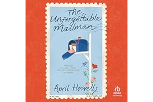 The Unforgettable Mailman: A Novel