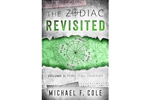 The Zodiac Revisited, Volume 3: Tying It All Together