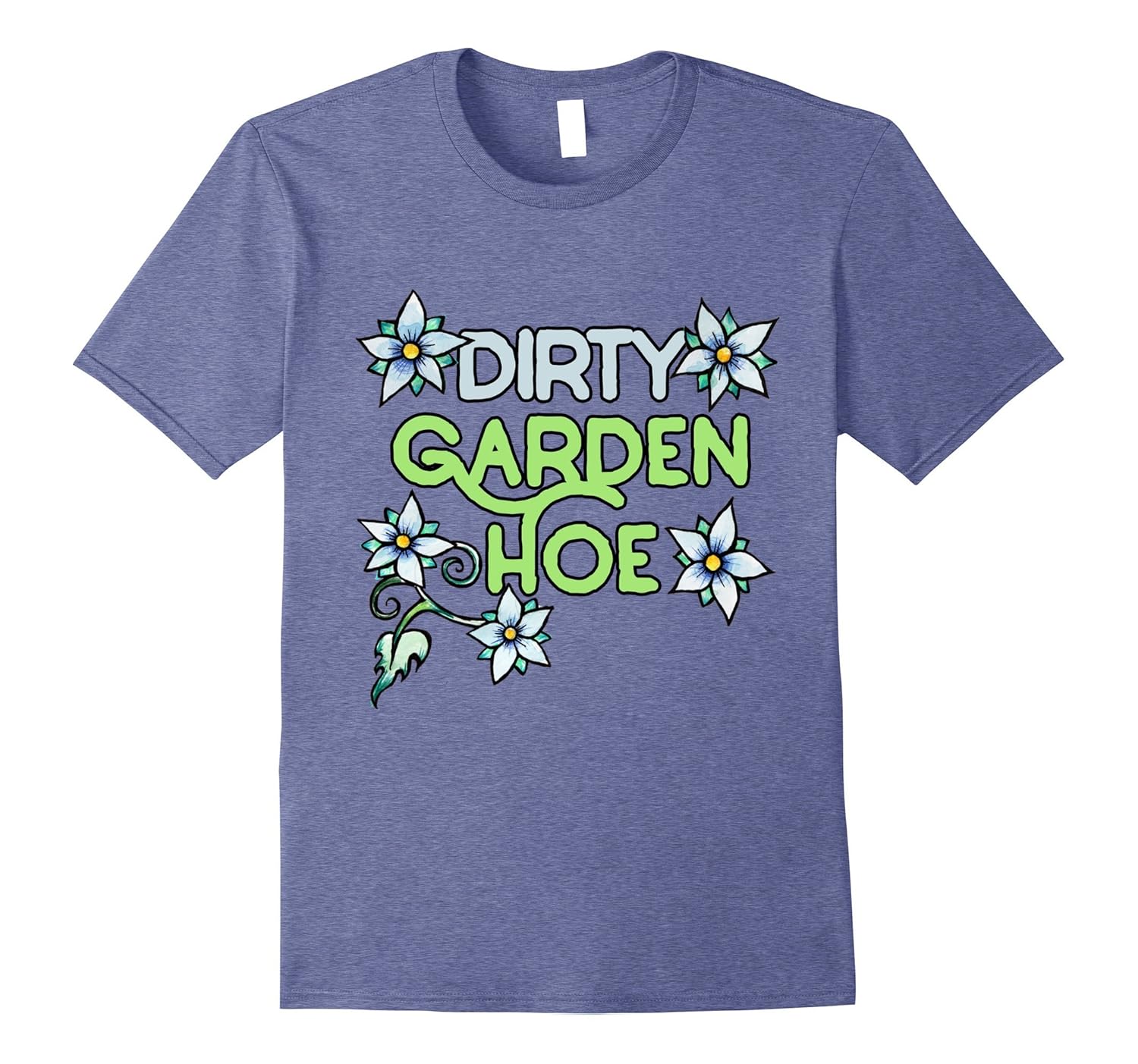 Dirty Garden HOE shirt funny gardening tee shirts gardener4LVS 4loveshirt