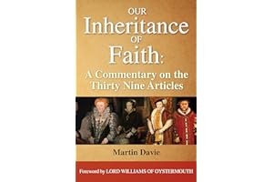 Our Inheritance of Faith: A Commentary on the Thirty Nine Articles (Anglican theology and ecclesiology)