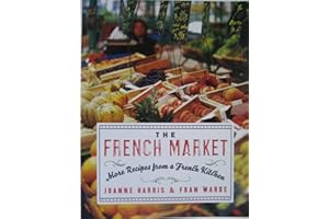 The French Market: More Recipes from a French Kitchen