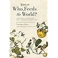 Who Really Feeds the World?: The Failures of Agribusiness and the Promise of Agroecology