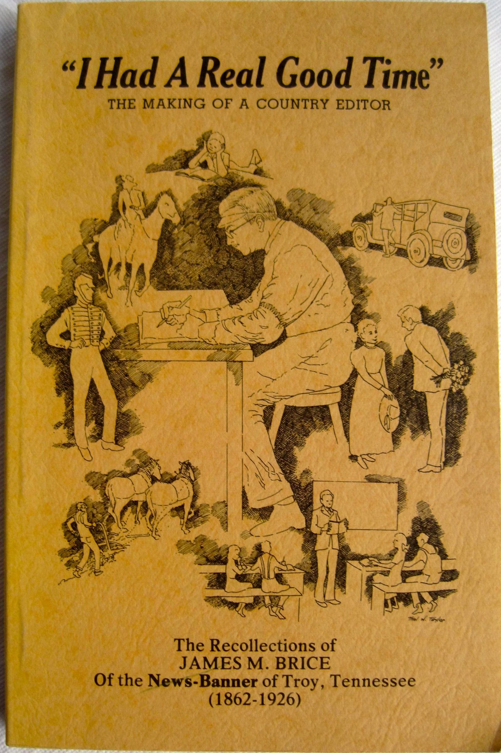 I Had A Real Good Time The Recollections Of James M Brice Of The