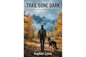 Trail Gone Dark: K-9 Search & Rescue Mysteries, Book 1