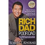 Rich Dad Poor Dad: What the Rich Teach Their Kids About Money That the Poor and Middle Class Do Not!