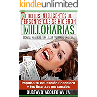 7 habitos inteligentes de personas que se hicieron millonarias: Secretos infalibles para lograr tu libertad financiera… book cover