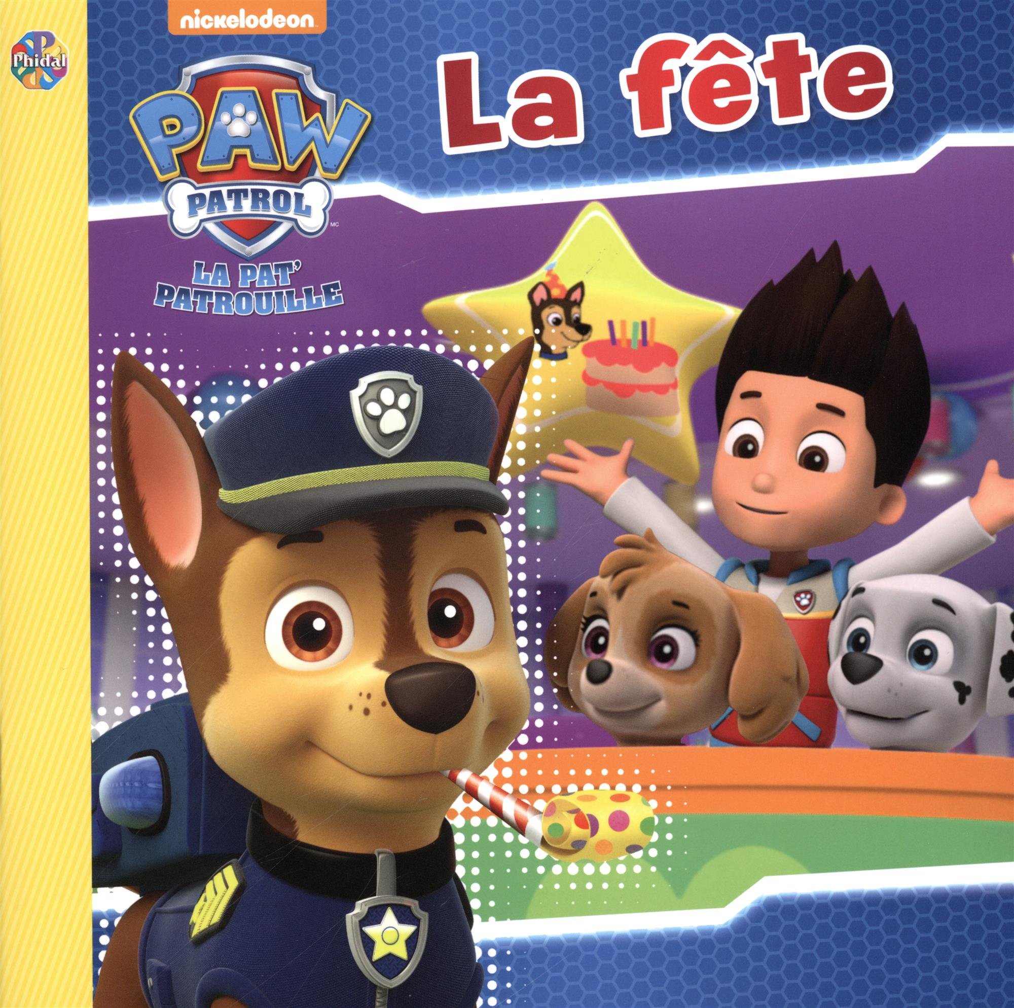 La Pat' Patrouille - La Fête: Collectif: 9782764344798: Books - Amazon.ca