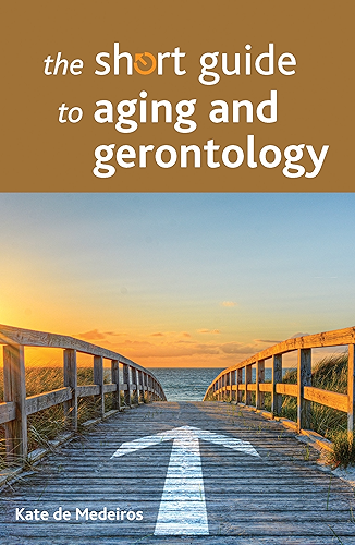 Download The short guide to aging and gerontology (Short Guides) (English Edition) PDF