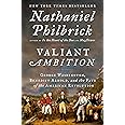 Valiant Ambition: George Washington, Benedict Arnold, and the Fate of the American Revolution (The American Revolution Series