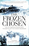 The Frozen Chosen: The 1st Marine Division and the Battle of the Chosin Reservoir