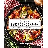 The Complete Sausage Cookbook: Make Over 300 Kinds of Sausage (Complete Cookbook Collection)