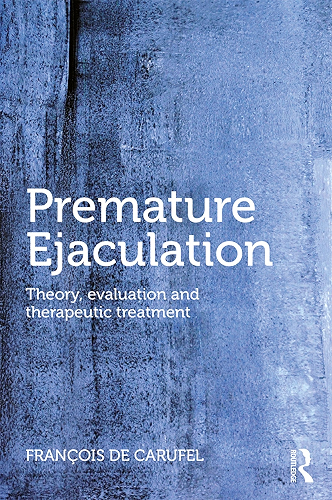 Download Premature Ejaculation: Theory, Evaluation and Therapeutic Treatment (English Edition) PDF