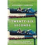 Twenty-Six Seconds: A Personal History of the Zapruder Film (Large Print)