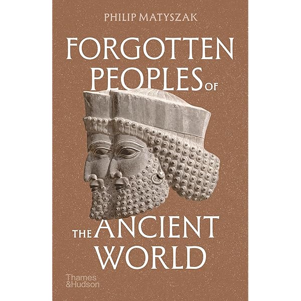 Forgotten Peoples of the Ancient World: Matyszak, Philip