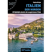 Italien – Der Norden: 40 Highlights abseits der ausgetretenen Pfade (German Edition) book cover Italien – Der Norden: 40 Highlights abseits der ausgetretenen Pfade (German Edition) book cover