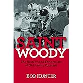 Saint Woody: The History and Fanaticism of Ohio State Football