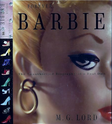 Download Forever Barbie: The Unauthorized Biography of a Real Doll PDF