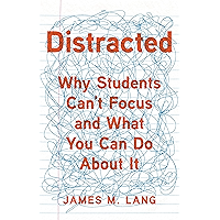 Distracted: Why Students Can't Focus and What You Can Do About It book cover Distracted: Why Students Can't Focus and What You Can Do About It book cover