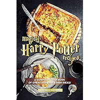Magical Harry Potter Recipes: A Complete Cookbook of Great Hogwarts Dish Ideas! book cover Magical Harry Potter Recipes: A Complete Cookbook of Great Hogwarts Dish Ideas! book cover