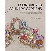 Embroidered Country Gardens: Create beautiful hand-stitched floral designs inspired by nature