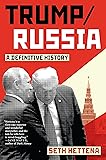 Trump / Russia: A Definitive History