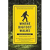 Where Bigfoot Walks: Crossing the Dark Divide