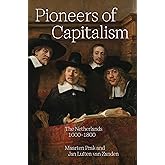 Pioneers of Capitalism: The Netherlands 1000–1800 (The Princeton Economic History of the Western World)