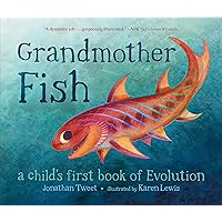 Grandmother Fish: A Child's First Book of Evolution