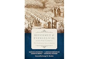 Reformed and Evangelical across Four Centuries: The Presbyterian Story in America