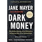 Dark Money: The Hidden History of the Billionaires Behind the Rise of the Radical Right