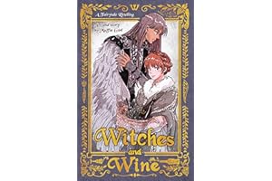 Witches & Wine: The Herbalist and the One-winged Warrior