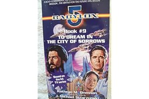 To Dream in the City of Sorrow: Babylon 5, Book #9