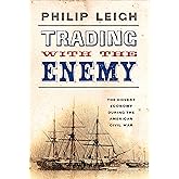 Trading with the Enemy: The Covert Economy During the American Civil War