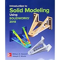 Introduction to Solid Modeling Using SolidWorks 2018