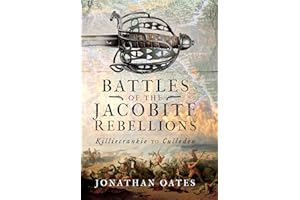 Battles of the Jacobite Rebellions: Killiecrankie to Culloden