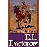 Welcome to Hard Times: A Novel