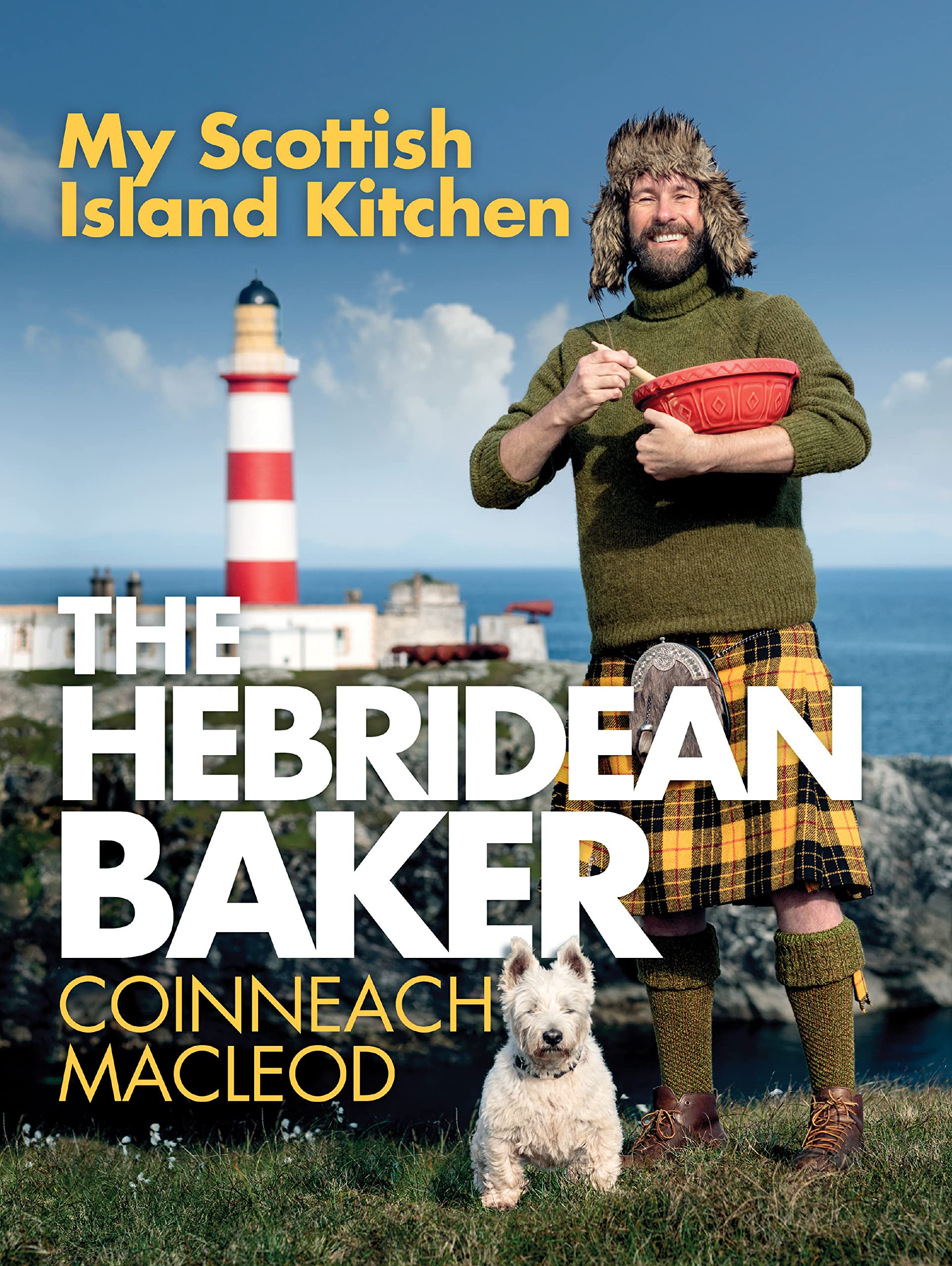 The Hebridean Baker: My Scottish Island Kitchen: Baking Traditions from Scotland's Outer Isles