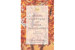 Dreams, "Evolution" and Value Fulfillment, Vol. 2: A Seth Book